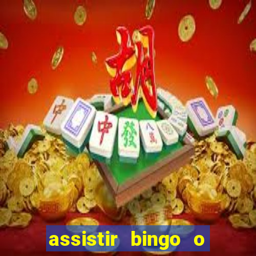 assistir bingo o rei das manhas filme completo dublado